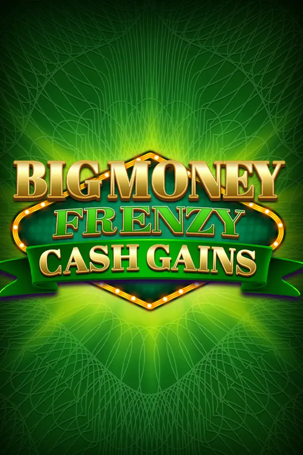 Big Money Frenzy Cash Gains